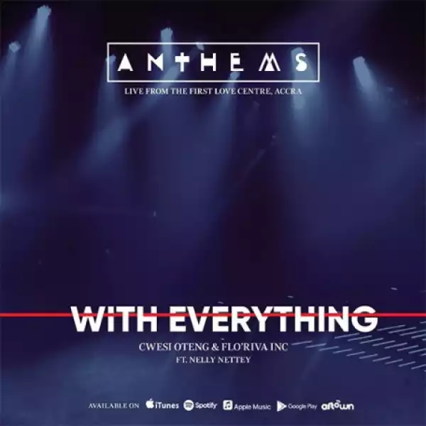 Cwesi Oteng - With Everything Ft. Nelly Nettey